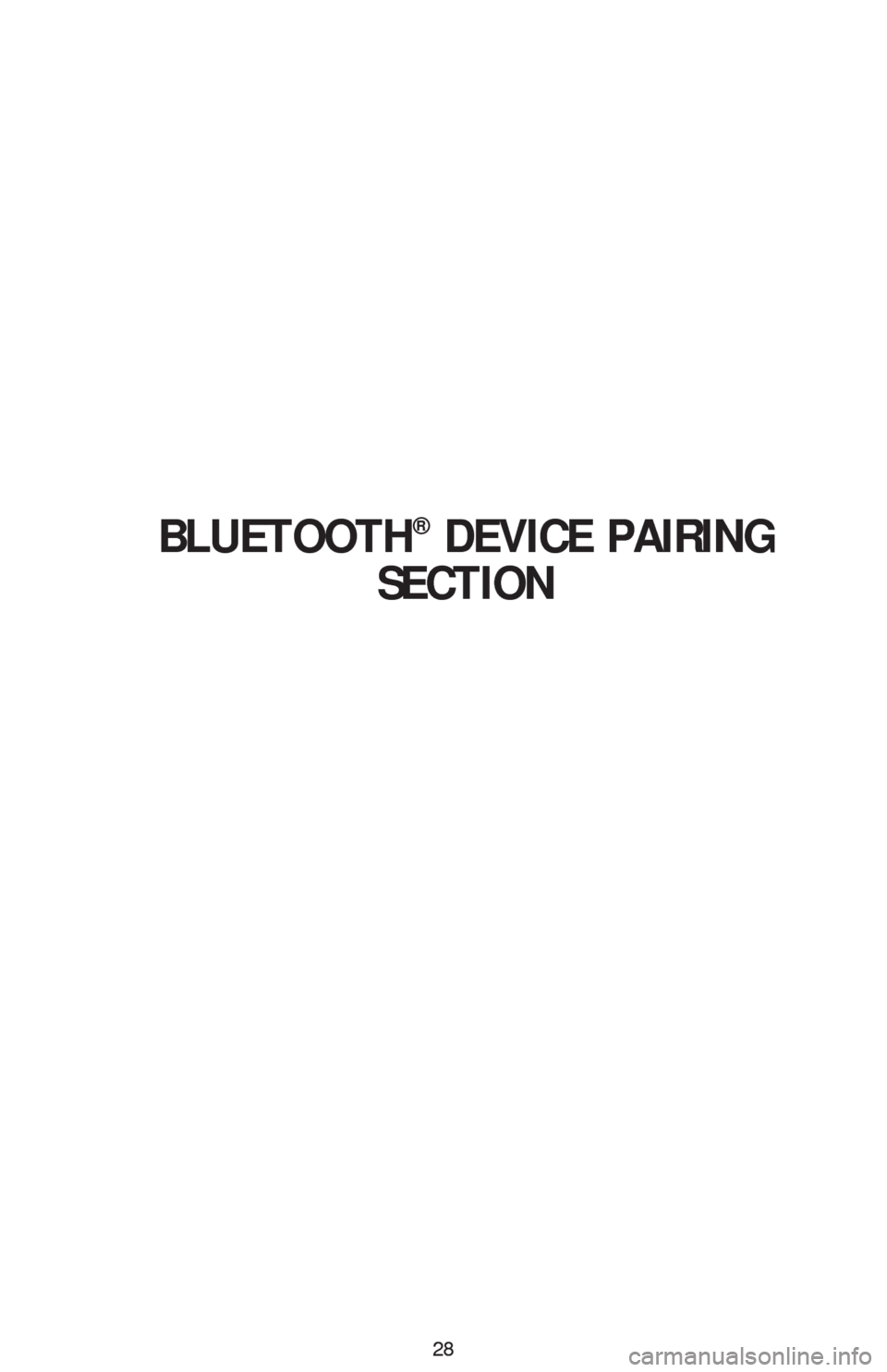 TOYOTA PRIUS V 2016 ZVW40 / 1.G Quick Reference Guide 28 28
BLUETOOTH® DEVICE PAIRING
SECTION TOYOTA PRIUS V 2016 ZVW40 / 1.G Quick Reference Guide 28 28
BLUETOOTH® DEVICE PAIRING
SECTION