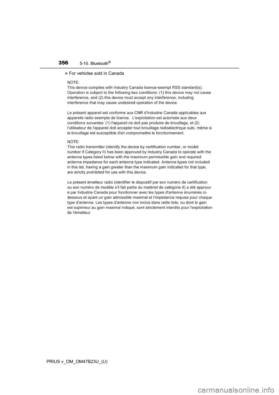 TOYOTA PRIUS V 2017 ZVW40 / 1.G Owners Manual 3565-10. Bluetooth®
PRIUS v_OM_OM47B23U_(U)
For vehicles sold in Canada TOYOTA PRIUS V 2017 ZVW40 / 1.G Owners Manual 3565-10. Bluetooth®
PRIUS v_OM_OM47B23U_(U)
For vehicles sold in Canada
