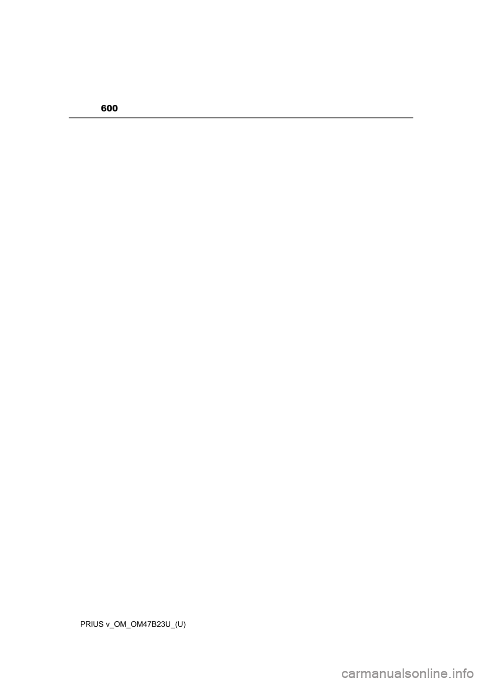 TOYOTA PRIUS V 2017 ZVW40 / 1.G Owners Manual 600
PRIUS v_OM_OM47B23U_(U) 