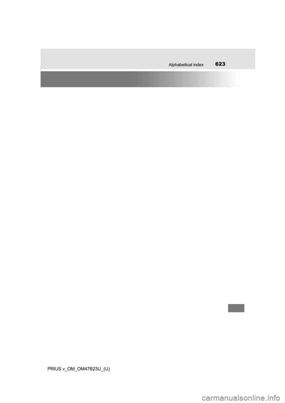 TOYOTA PRIUS V 2017 ZVW40 / 1.G Owners Manual 623Alphabetical index
PRIUS v_OM_OM47B23U_(U) 