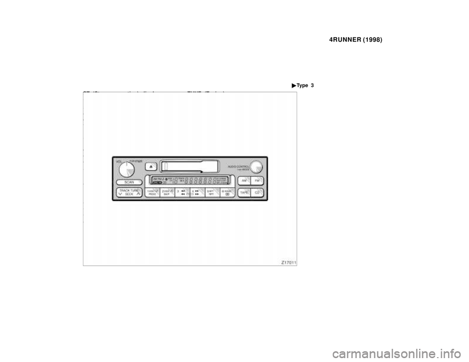 TOYOTA 4RUNNER 1998 User Guide 4RUNNER (1998)
ST (Stereo reception) display 
Your radio automatically changes to 
stereo reception when a stereo broad- 
cast is received. ºSTº appears on the 
display. If the signal becomes weak,
