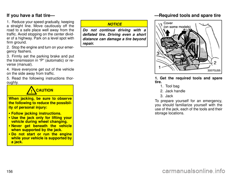 TOYOTA 4RUNNER 1996  Owners Manual 1561. Reduce 
your speed gradually, keeping
a straight line. Move cautiously off the 
road to a safe place well away from the
traffic. Avoid stopping on the center divid- 
er of a highway. Park on a l