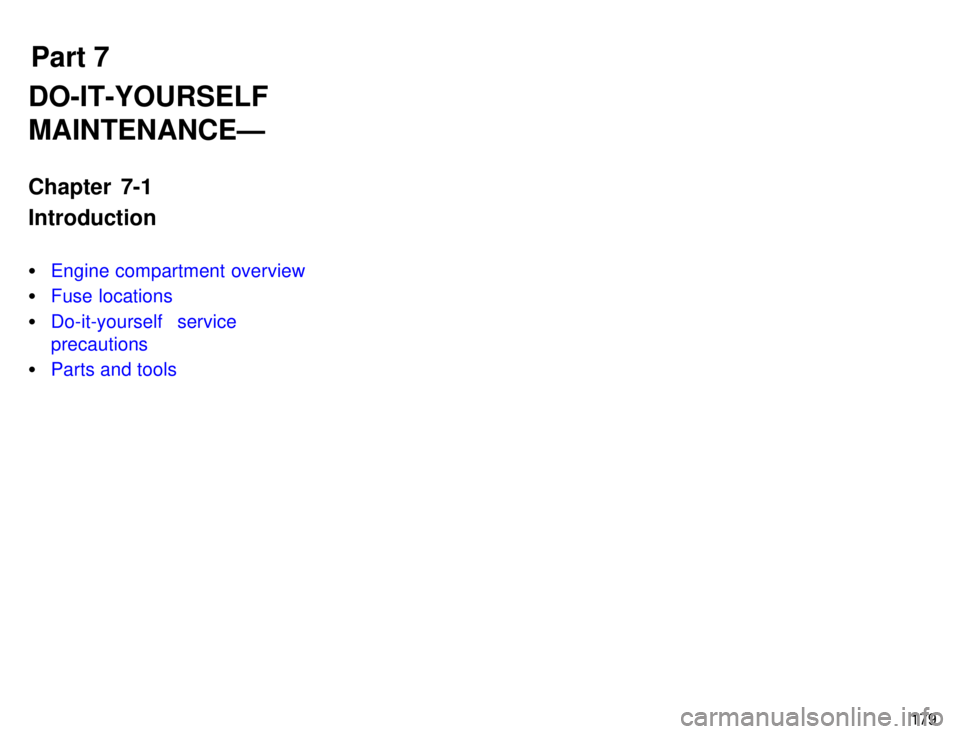 TOYOTA 4RUNNER 1996  Owners Manual Part 7179
DO-IT-YOURSELF MAINTENANCEÐ 
Chapter 7-1 Introduction �
Engine compartment overview
�Fuse locations
�Do-it-yourself service precautions
�Parts and tools 