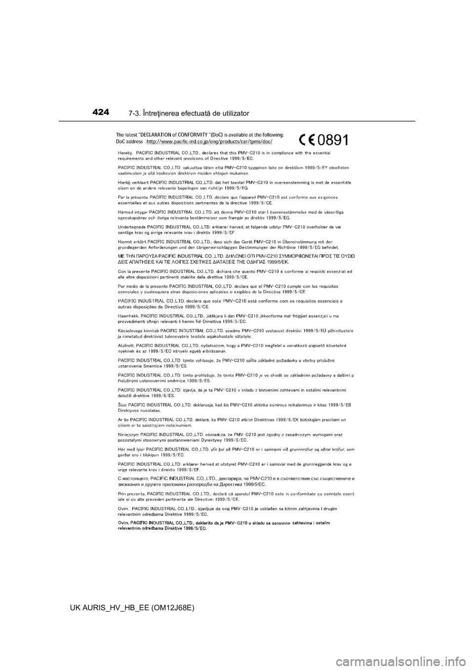 TOYOTA AURIS HYBRID 2015 Manual de utilizare (in Romanian) 4247-3. Întreţinerea efectuată de utilizator
UK AURIS_HV_HB_EE (OM12J68E) TOYOTA AURIS HYBRID 2015 Manual de utilizare (in Romanian) 4247-3. Întreţinerea efectuată de utilizator
UK AURIS_HV_HB_EE (OM12J68E)