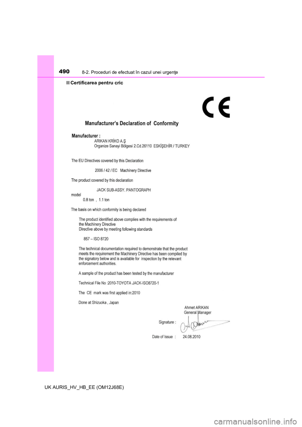 TOYOTA AURIS HYBRID 2015 Manual de utilizare (in Romanian) 4908-2. Proceduri de efectuat în cazul unei urgenţe
UK AURIS_HV_HB_EE (OM12J68E)■Certificarea pentru cric TOYOTA AURIS HYBRID 2015 Manual de utilizare (in Romanian) 4908-2. Proceduri de efectuat în cazul unei urgenţe
UK AURIS_HV_HB_EE (OM12J68E)■Certificarea pentru cric