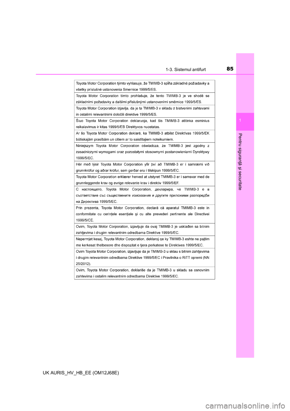 TOYOTA AURIS HYBRID 2015  Manual de utilizare (in Romanian) 851-3. Sistemul antifurt
1
Pentru siguranţă şi securitate
UK AURIS_HV_HB_EE (OM12J68E) 