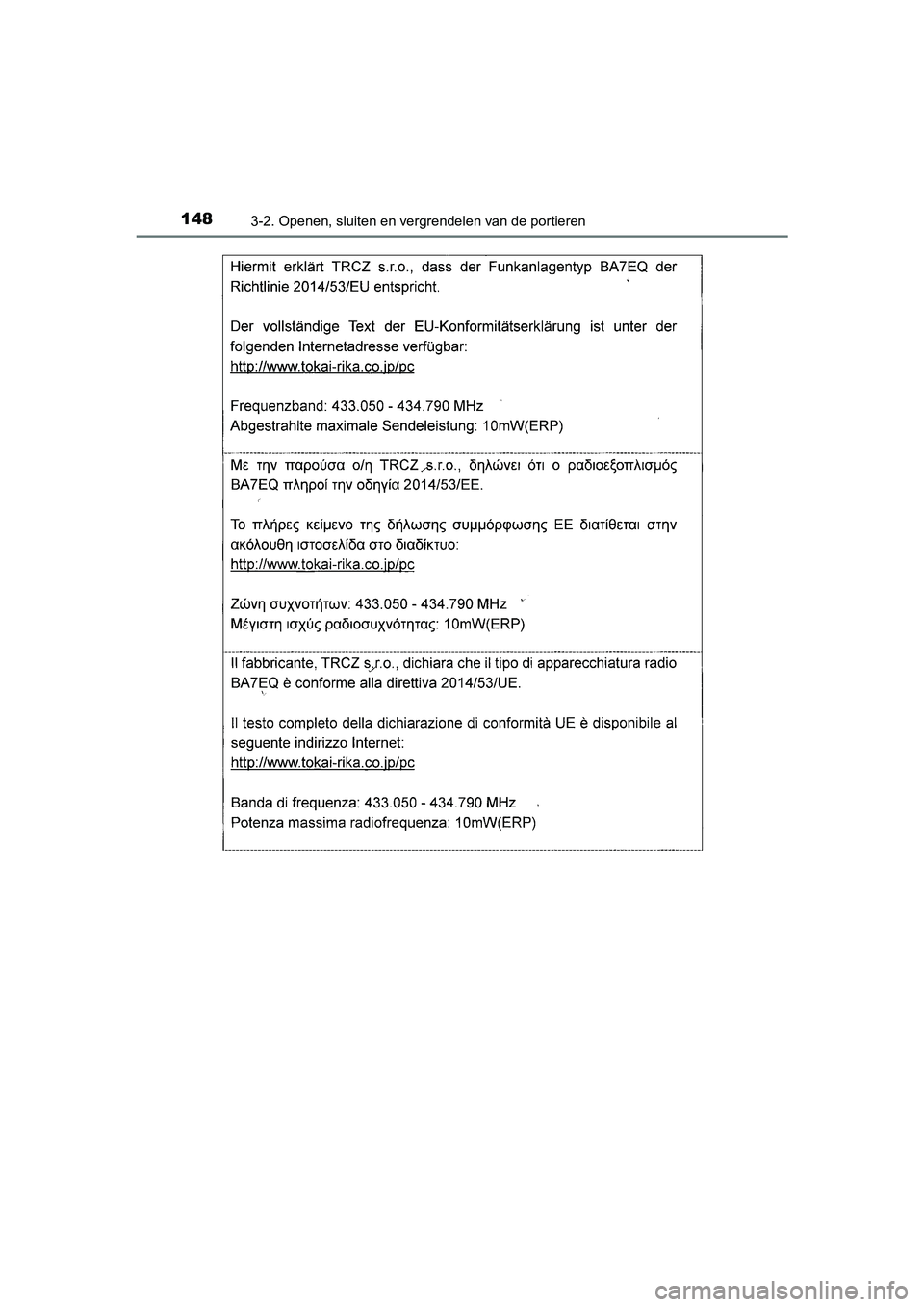 TOYOTA AURIS HYBRID 2018 Instructieboekje (in Dutch) 1483-2. Openen, sluiten en vergrendelen van de portieren
UK AURIS_HV_HB_EE
AURIS_HV_OM_Europe_OM12M76E.book Page 148 Wednesday, April 4, 2018 1:38 PM TOYOTA AURIS HYBRID 2018 Instructieboekje (in Dutch) 1483-2. Openen, sluiten en vergrendelen van de portieren
UK AURIS_HV_HB_EE
AURIS_HV_OM_Europe_OM12M76E.book Page 148 Wednesday, April 4, 2018 1:38 PM