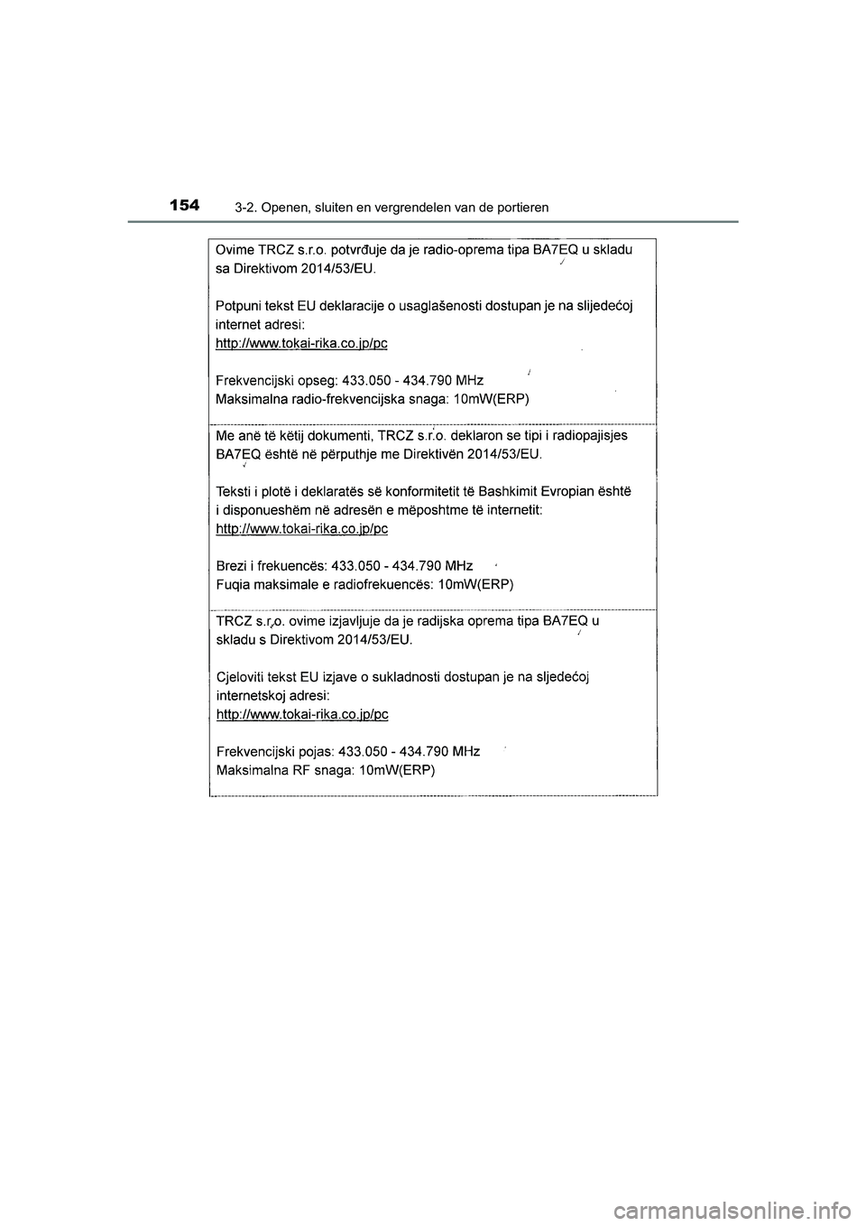 TOYOTA AURIS HYBRID 2018  Instructieboekje (in Dutch) 1543-2. Openen, sluiten en vergrendelen van de portieren
UK AURIS_HV_HB_EE
AURIS_HV_OM_Europe_OM12M76E.book  Page 154  Wednesday, April 4, 2018  1:38 PM 