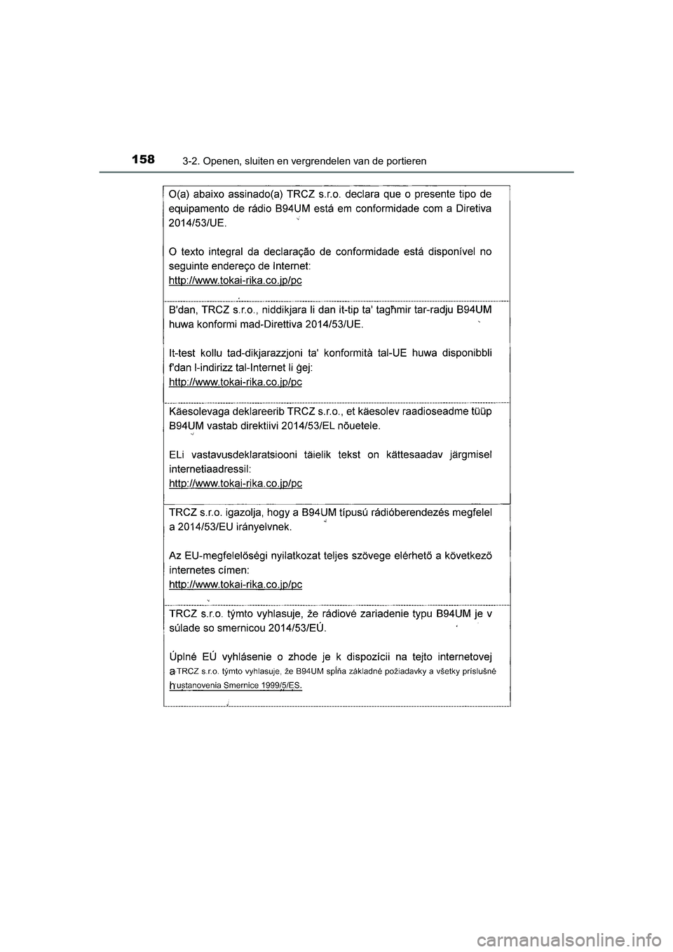 TOYOTA AURIS HYBRID 2018  Instructieboekje (in Dutch) 1583-2. Openen, sluiten en vergrendelen van de portieren
UK AURIS_HV_HB_EE
AURIS_HV_OM_Europe_OM12M76E.book  Page 158  Wednesday, April 4, 2018  1:38 PM 