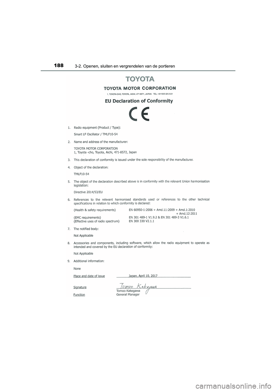 TOYOTA AURIS HYBRID 2018  Instructieboekje (in Dutch) 1883-2. Openen, sluiten en vergrendelen van de portieren
UK AURIS_HV_HB_EE
AURIS_HV_OM_Europe_OM12M76E.book  Page 188  Wednesday, April 4, 2018  1:38 PM 