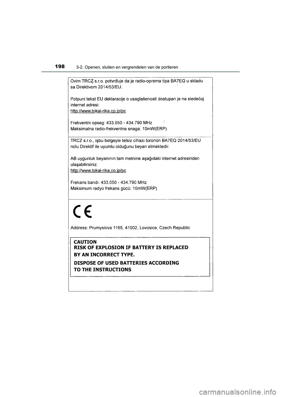 TOYOTA AURIS HYBRID 2018  Instructieboekje (in Dutch) 1983-2. Openen, sluiten en vergrendelen van de portieren
UK AURIS_HV_HB_EE
AURIS_HV_OM_Europe_OM12M76E.book  Page 198  Wednesday, April 4, 2018  1:38 PM 