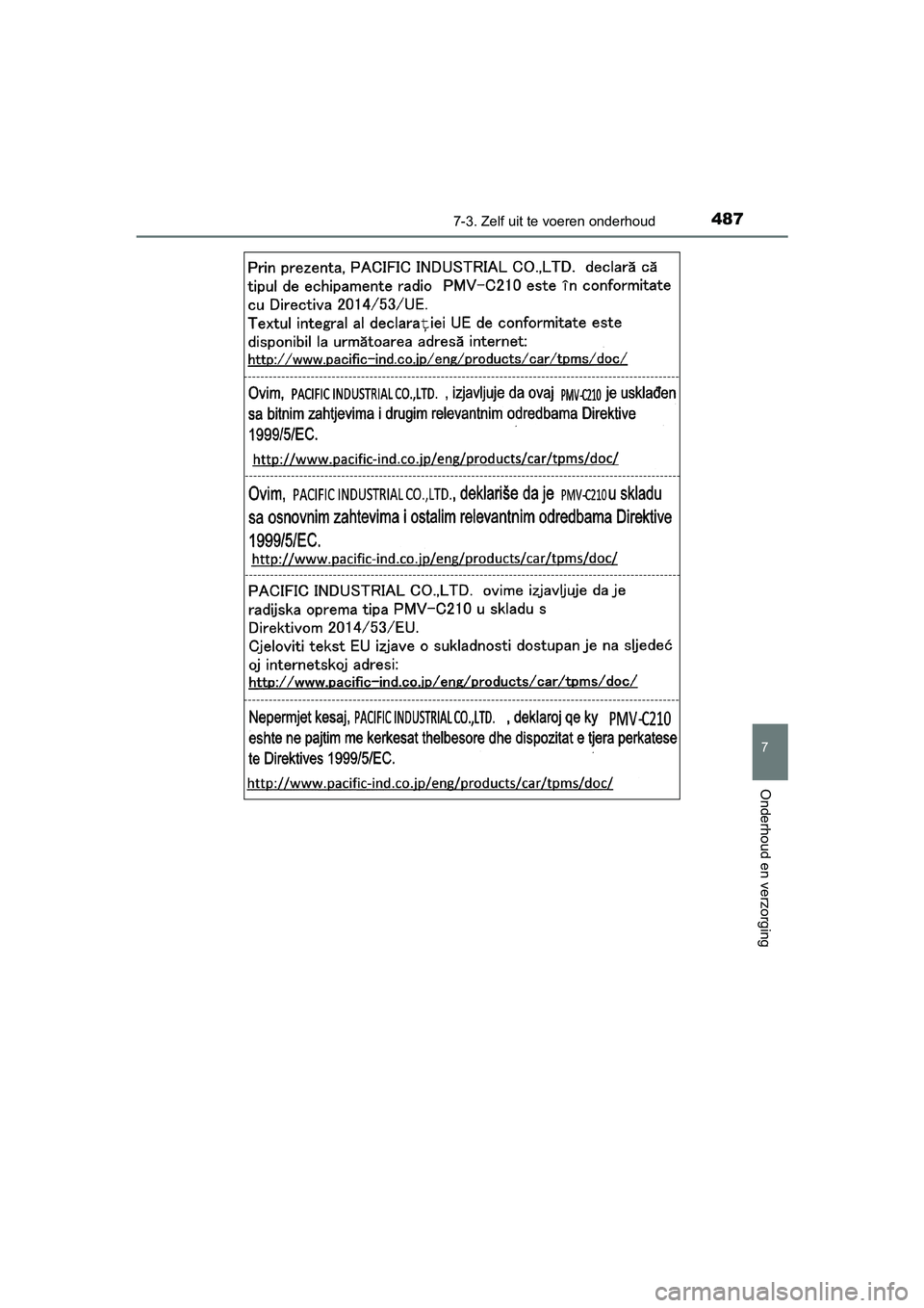 TOYOTA AURIS HYBRID 2018  Instructieboekje (in Dutch) 4877-3. Zelf uit te voeren onderhoud
UK AURIS_HV_HB_EE
7
Onderhoud en verzorging
AURIS_HV_OM_Europe_OM12M76E.book  Page 487  Wednesday, April 4, 2018  1:38 PM 