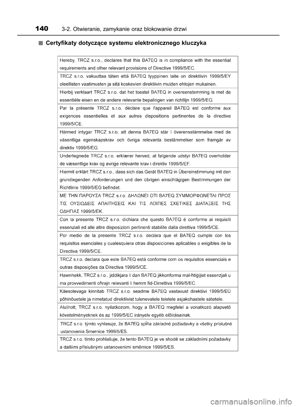 TOYOTA AURIS HYBRID 2017  Instrukcja obsługi (in Polish) Certyfikaty dotyczàce systemu elektronicznego kluczyka
1403-2. Otwieranie, zamykanie oraz blokowanie drzwi
8 Auris HV OM12L07E  3/13/17  12:22 PM  Page 140    (Black plate) 