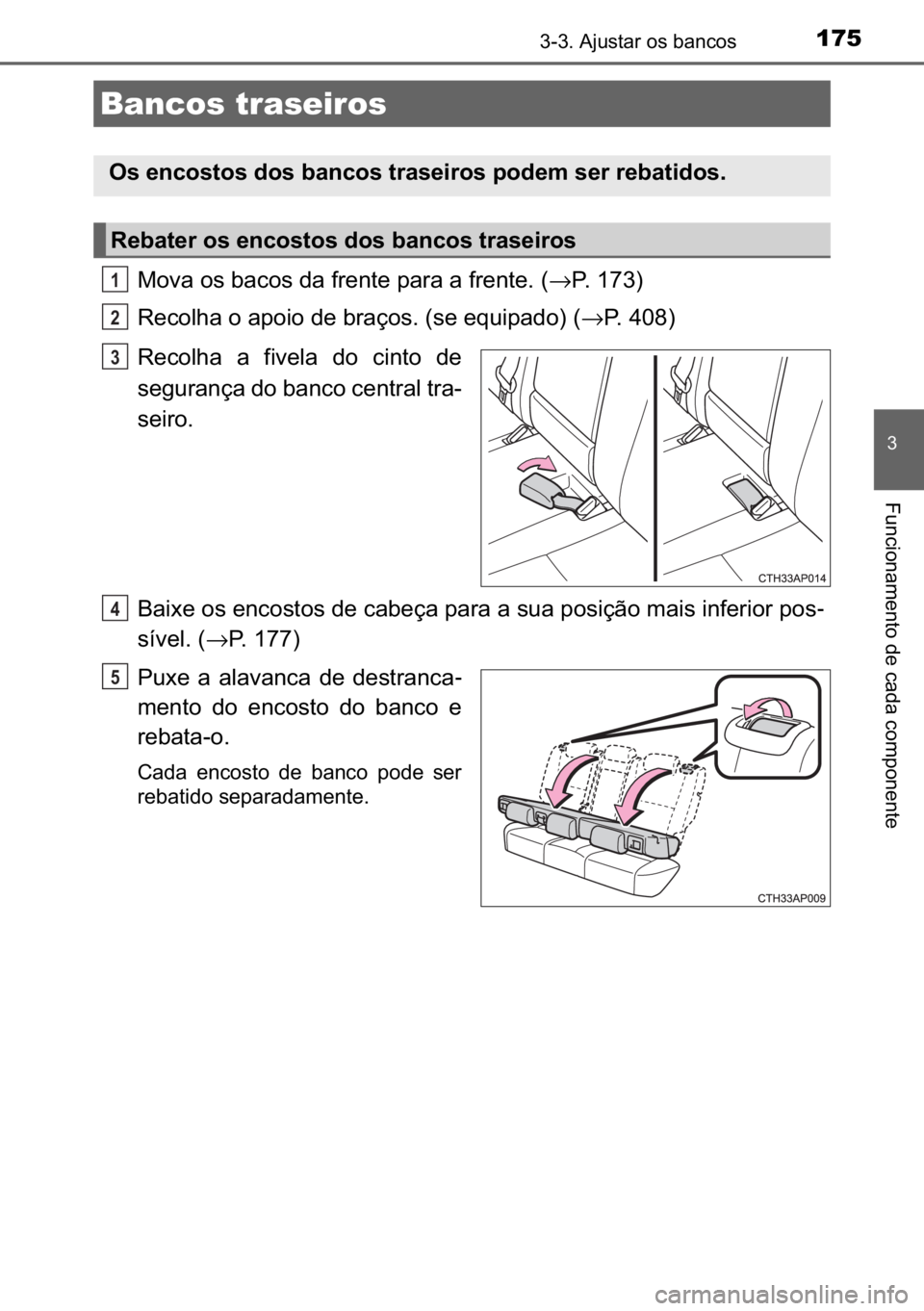 TOYOTA AURIS HYBRID 2017  Manual de utilização (in Portuguese) 175������$�M�X�V�W�D�U��R�V��E�D�Q�F�R�V
�
�)�X�Q�F�L�R�Q�D�P�H�Q�W�R��G�H��F�D�G�D��F�R�P�S�R�Q�H�Q�W�H
�0�R�Y�D��R�V��E�D�F�R�V��G�D��I�U�H�Q�W�H��S�D�U�D��D��I�U�H�Q�W�H���→�