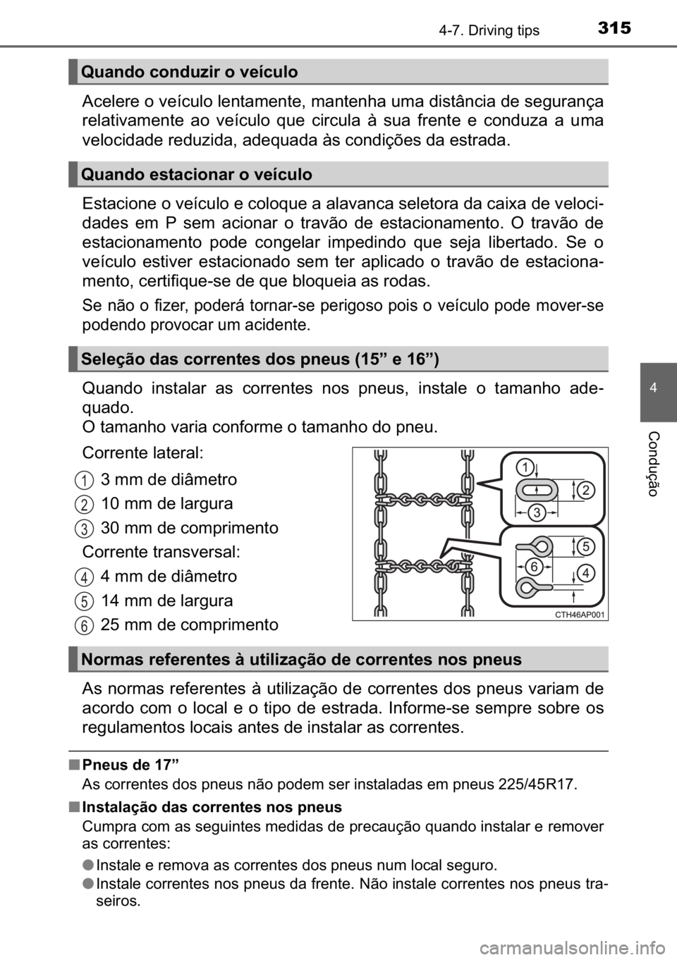TOYOTA AURIS HYBRID 2017  Manual de utilização (in Portuguese) 315�������U�L�Y�L�Q�J��W�L�S�V
�
�&�R�Q�G�X�o�m�R
�$�F�H�O�H�U�H��R��Y�H�t�F�X�O�R��O�H�Q�W�D�P�H�Q�W�H���P�D�Q�W�H�Q�K�D��X�P�D��G�L�V�W�k�Q�F�L�D��G�H��V�H�J�X�U�D�Q�o�D
�U�H�O�D�W�