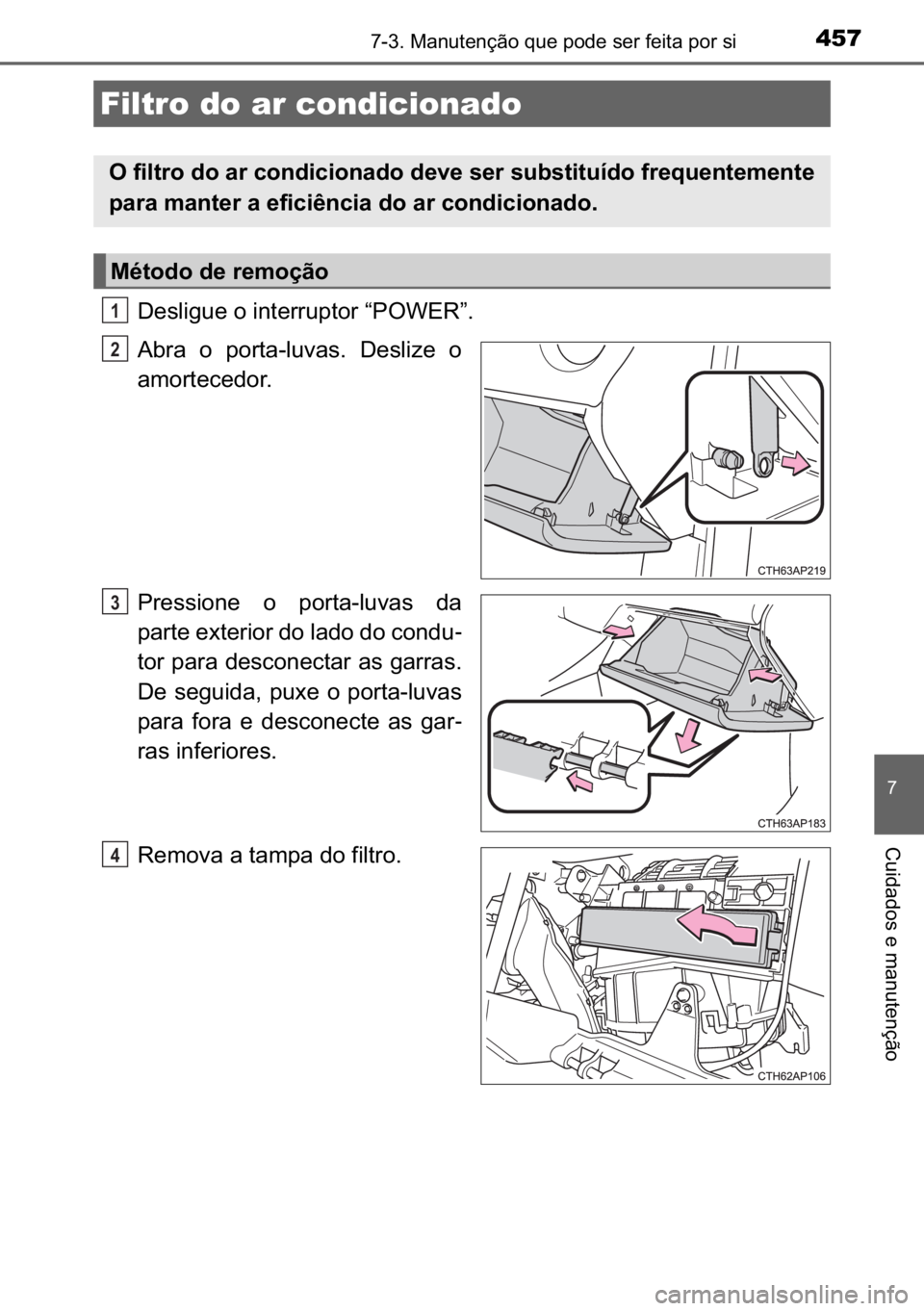 TOYOTA AURIS HYBRID 2017  Manual de utilização (in Portuguese) 457������0�D�Q�X�W�H�Q�o�m�R��T�X�H��S�R�G�H��V�H�U��I�H�L�W�D��S�R�U��V�L
�
�&�X�L�G�D�G�R�V��H��P�D�Q�X�W�H�Q�o�m�R
��H�V�O�L�J�X�H��R��L�Q�W�H�U�U�X�S�W�R�U��³�3�2�:�(�5�´�
�$�