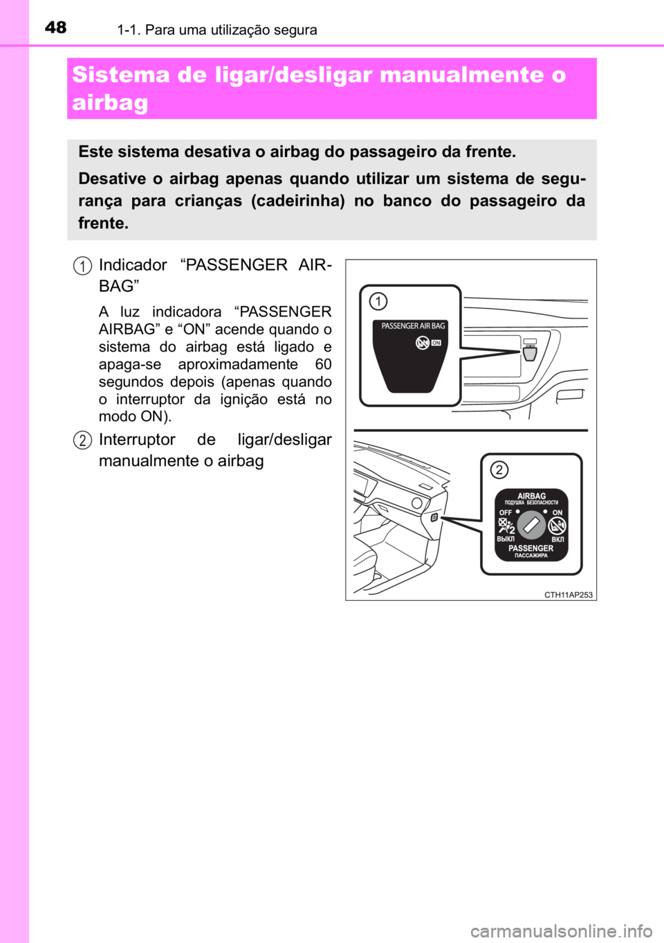 TOYOTA AURIS HYBRID 2017  Manual de utilização (in Portuguese) 48������3�D�U�D��X�P�D��X�W�L�O�L�]�D�o�m�R��V�H�J�X�U�D
�,�Q�G�L�F�D�G�R�U� �
