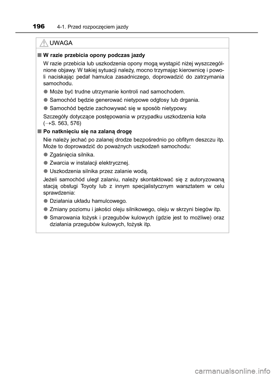 TOYOTA AURIS TOURING SPORTS 2017  Instrukcja obsługi (in Polish) 1964-1. Przed rozpocz´ciem jazdy
W razie przebicia opony podczas jazdy
W razie przebicia lub uszkodzenia opony mogà wystàpiç ni˝ej wyszczegól-
nione objawy. W takiej sytuacji nale˝y, mocno trz