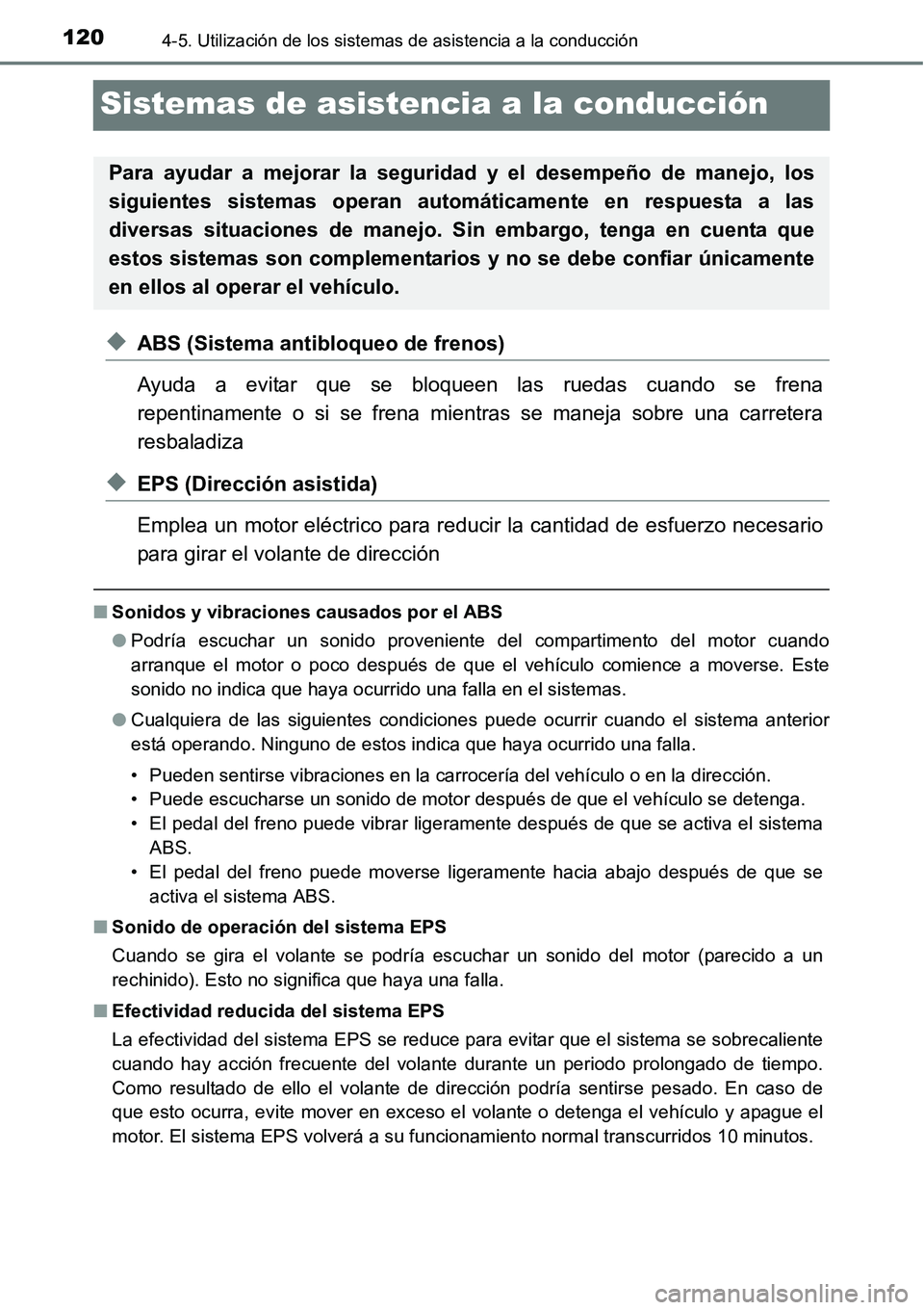 TOYOTA AVANZA 2016  Manual del propietario (in Spanish) 1204-5. Utilización de los sistemas de asistencia a la conducción
Sistemas de asistencia a la conducción
◆ABS (Sistema antibloqueo de frenos)
Ayuda a evitar que se bloqueen las ruedas cuando se f