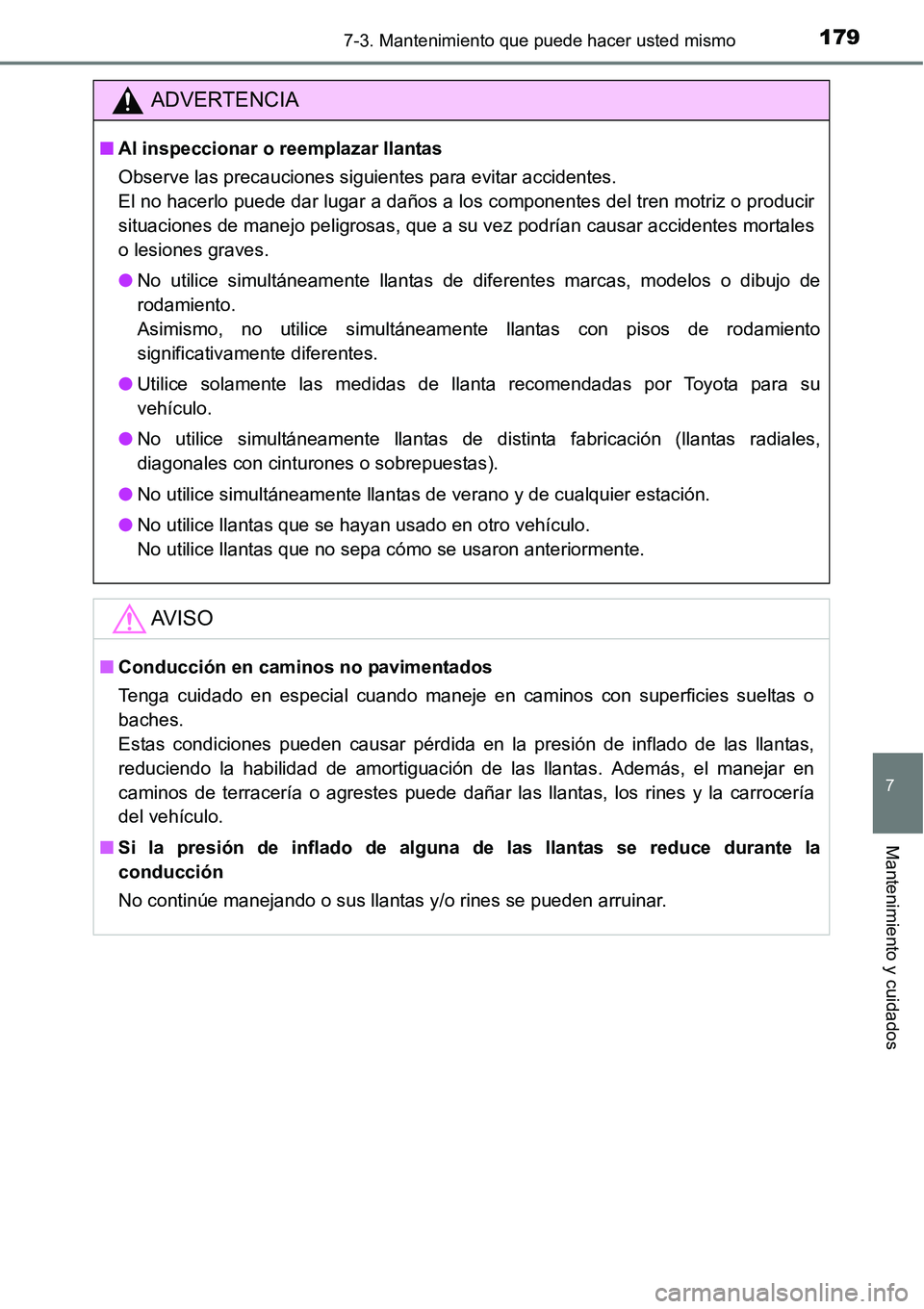 TOYOTA AVANZA 2016 Manual del propietario (in Spanish) 1797-3. Mantenimiento que puede hacer usted mismo
7
Mantenimiento y cuidados
ADVERTENCIA
■Al inspeccionar o reemplazar llantas
Observe las precauciones siguientes para evitar accidentes.
El no hacer TOYOTA AVANZA 2016 Manual del propietario (in Spanish) 1797-3. Mantenimiento que puede hacer usted mismo
7
Mantenimiento y cuidados
ADVERTENCIA
■Al inspeccionar o reemplazar llantas
Observe las precauciones siguientes para evitar accidentes.
El no hacer