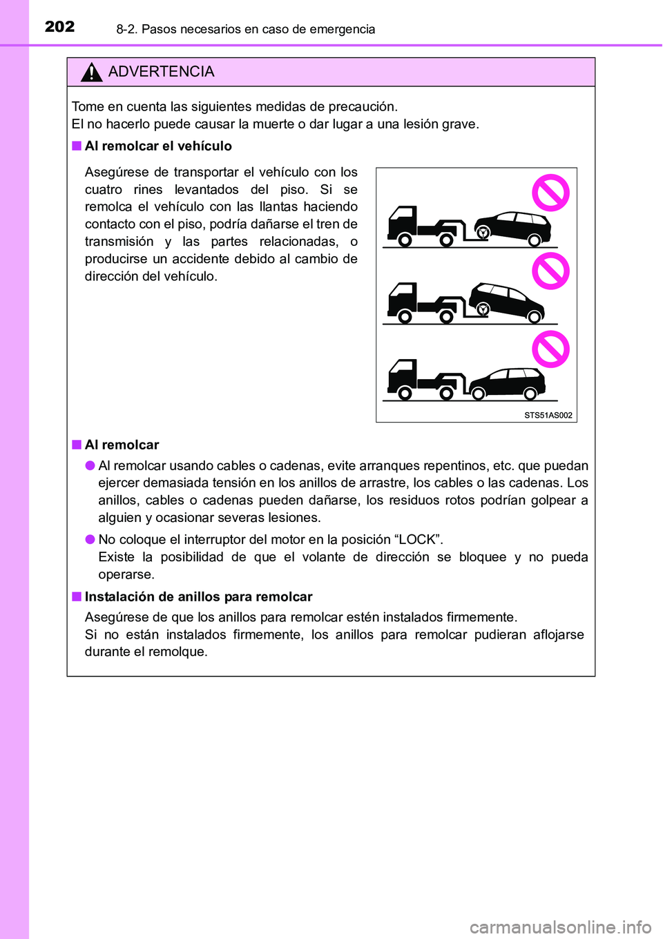 TOYOTA AVANZA 2016 Manual del propietario (in Spanish) 2028-2. Pasos necesarios en caso de emergencia
ADVERTENCIA
Tome en cuenta las siguientes medidas de precaución.
El no hacerlo puede causar la muerte o dar lugar a una lesión grave.
■Al remolcar e TOYOTA AVANZA 2016 Manual del propietario (in Spanish) 2028-2. Pasos necesarios en caso de emergencia
ADVERTENCIA
Tome en cuenta las siguientes medidas de precaución.
El no hacerlo puede causar la muerte o dar lugar a una lesión grave.
■Al remolcar e