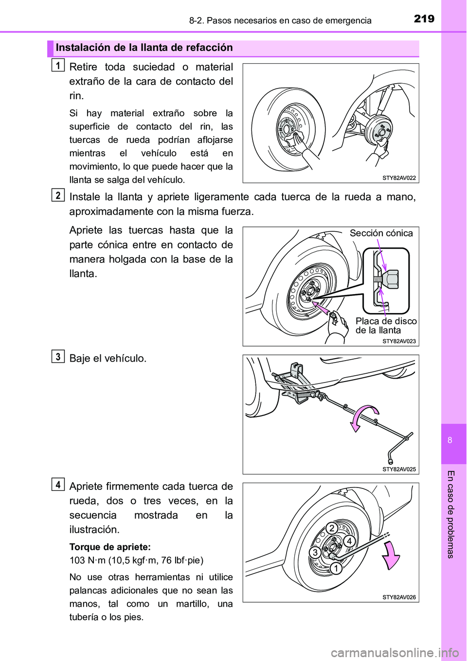 TOYOTA AVANZA 2016  Manual del propietario (in Spanish) 2198-2. Pasos necesarios en caso de emergencia
8
En caso de problemas
Retire toda suciedad o material
extraño de la cara de contacto del
rin.
Si hay material extraño sobre la
superficie de contacto 