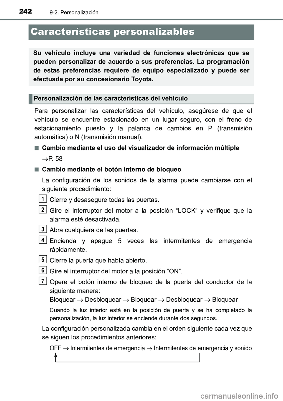 TOYOTA AVANZA 2016 Manual del propietario (in Spanish) 2429-2. Personalización
Características personalizables
Para personalizar las características del vehículo, asegúrese de que el
vehículo se encuentre estacionado en un lugar seguro, con el freno TOYOTA AVANZA 2016 Manual del propietario (in Spanish) 2429-2. Personalización
Características personalizables
Para personalizar las características del vehículo, asegúrese de que el
vehículo se encuentre estacionado en un lugar seguro, con el freno