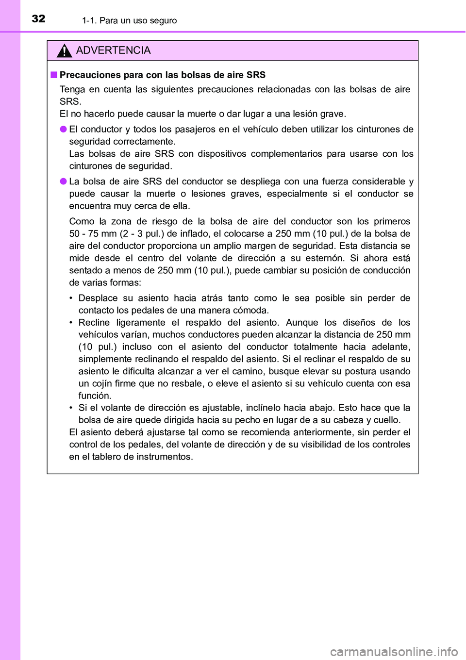 TOYOTA AVANZA 2016 Manual del propietario (in Spanish) 321-1. Para un uso seguro
ADVERTENCIA
■Precauciones para con las bolsas de aire SRS
Tenga en cuenta las siguientes precauciones relacionadas con las bolsas de aire
SRS.
El no hacerlo puede causar l TOYOTA AVANZA 2016 Manual del propietario (in Spanish) 321-1. Para un uso seguro
ADVERTENCIA
■Precauciones para con las bolsas de aire SRS
Tenga en cuenta las siguientes precauciones relacionadas con las bolsas de aire
SRS.
El no hacerlo puede causar l