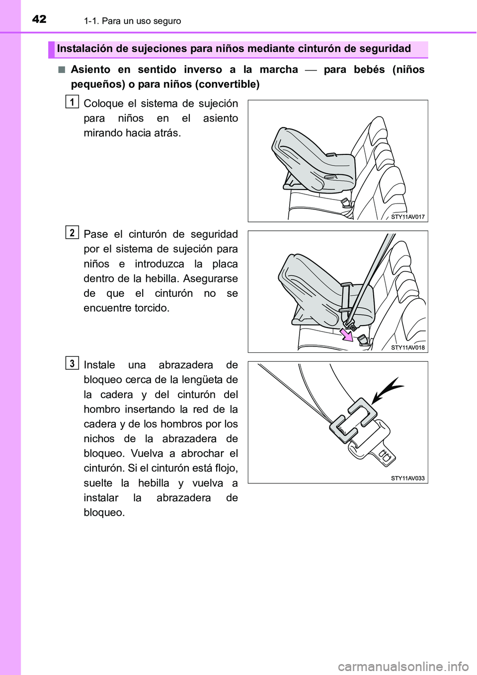 TOYOTA AVANZA 2016 Manual del propietario (in Spanish) 421-1. Para un uso seguro
■Asiento en sentido inverso a la marcha para bebés (niños
pequeños) o para niños (convertible)
Coloque el sistema de sujeción
para niños en el asiento
mirando hac TOYOTA AVANZA 2016 Manual del propietario (in Spanish) 421-1. Para un uso seguro
■Asiento en sentido inverso a la marcha para bebés (niños
pequeños) o para niños (convertible)
Coloque el sistema de sujeción
para niños en el asiento
mirando hac