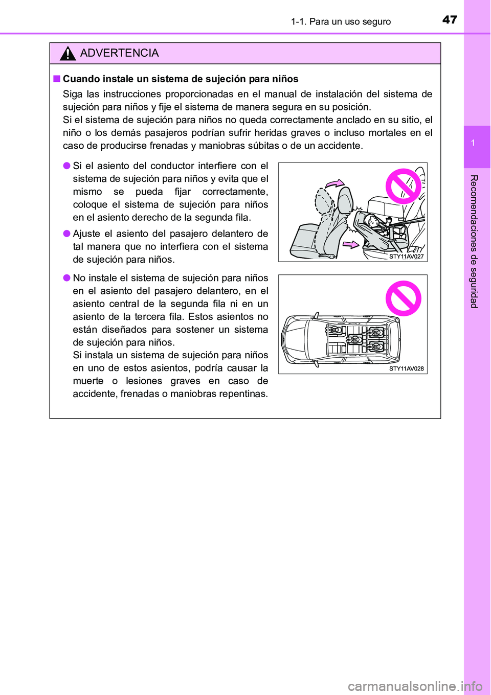 TOYOTA AVANZA 2016 Manual del propietario (in Spanish) 471-1. Para un uso seguro
1
Recomendaciones de seguridad
ADVERTENCIA
■Cuando instale un sistema de sujeción para niños
Siga las instrucciones proporcionadas en el manual de instalación del siste TOYOTA AVANZA 2016 Manual del propietario (in Spanish) 471-1. Para un uso seguro
1
Recomendaciones de seguridad
ADVERTENCIA
■Cuando instale un sistema de sujeción para niños
Siga las instrucciones proporcionadas en el manual de instalación del siste