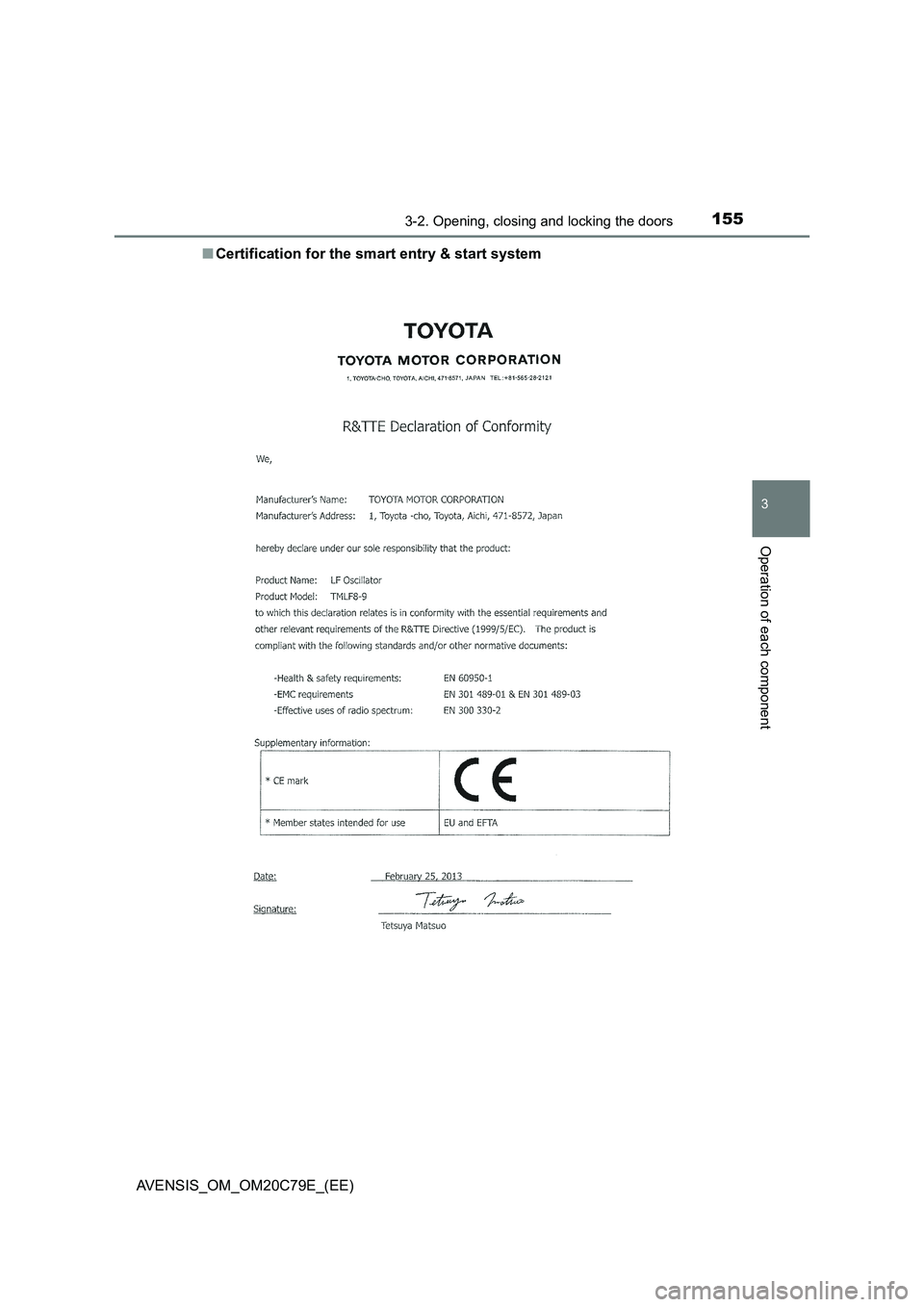 TOYOTA AVENSIS 2018  Owners Manual 1553-2. Opening, closing and locking the doors
3
Operation of each component
AVENSIS_OM_OM20C79E_(EE)■Certification for the smart entry & start system 