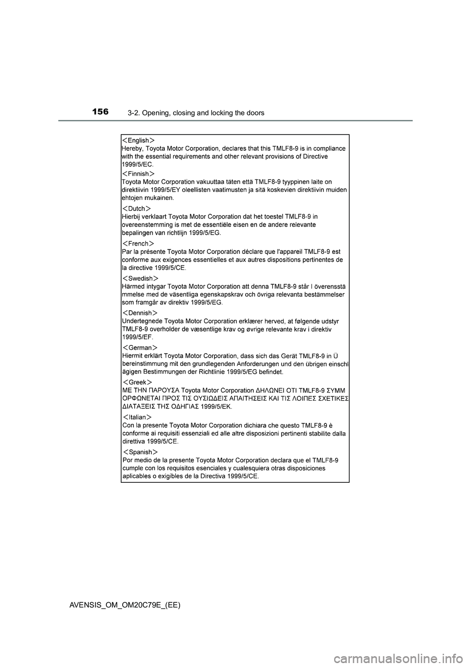 TOYOTA AVENSIS 2018  Owners Manual 1563-2. Opening, closing and locking the doors
AVENSIS_OM_OM20C79E_(EE) 
