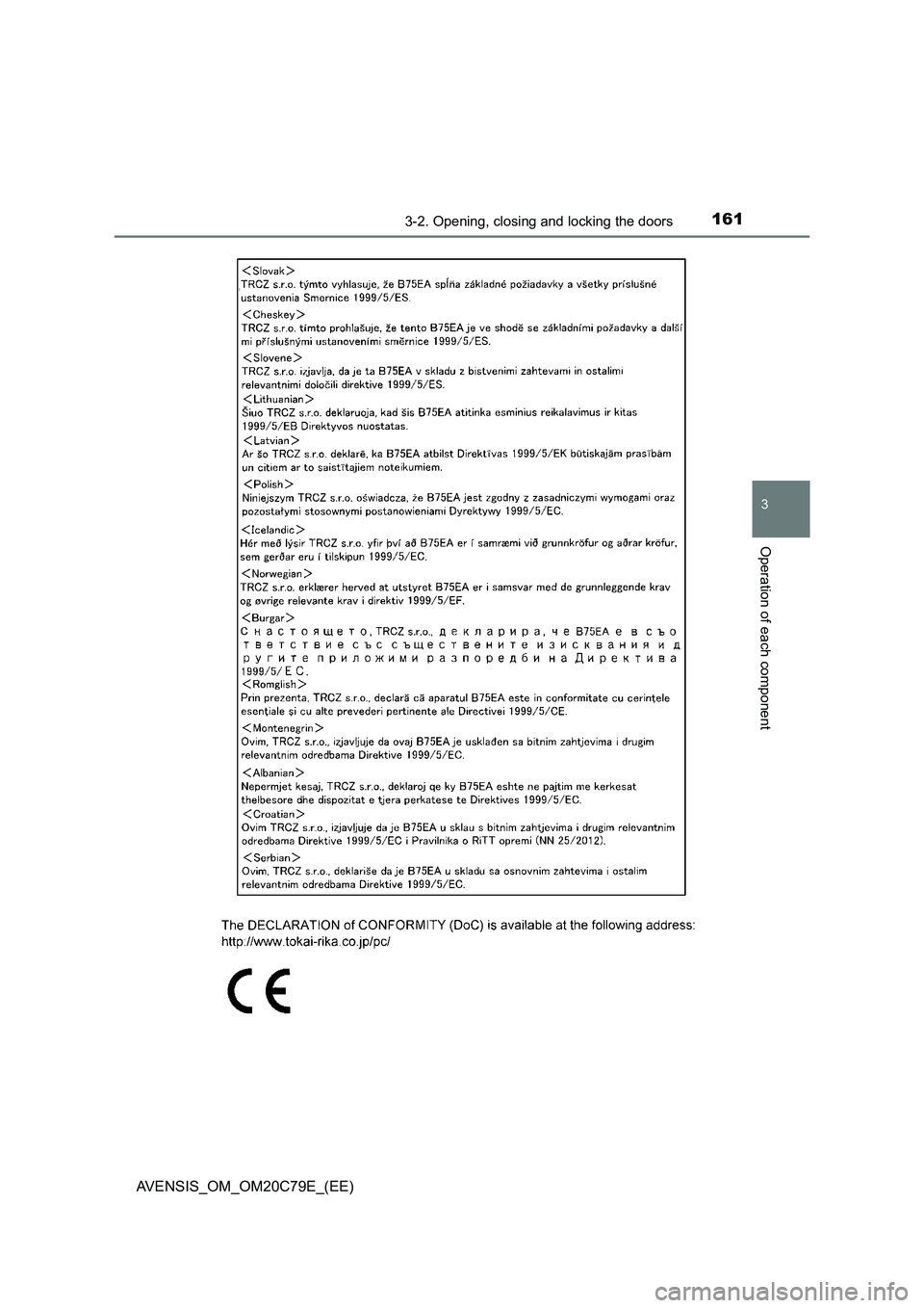 TOYOTA AVENSIS 2018  Owners Manual 1613-2. Opening, closing and locking the doors
3
Operation of each component
AVENSIS_OM_OM20C79E_(EE) 