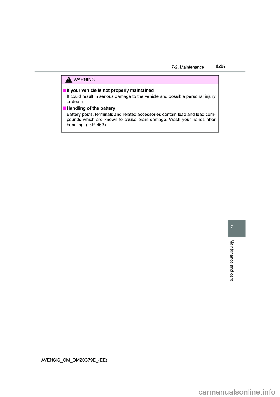 TOYOTA AVENSIS 2018 Owners Manual 4457-2. Maintenance
AVENSIS_OM_OM20C79E_(EE)
7
Maintenance and care
WARNING
■If your vehicle is not properly maintained
It could result in serious damage to the vehicle and possible personal injury TOYOTA AVENSIS 2018 Owners Manual 4457-2. Maintenance
AVENSIS_OM_OM20C79E_(EE)
7
Maintenance and care
WARNING
■If your vehicle is not properly maintained
It could result in serious damage to the vehicle and possible personal injury
