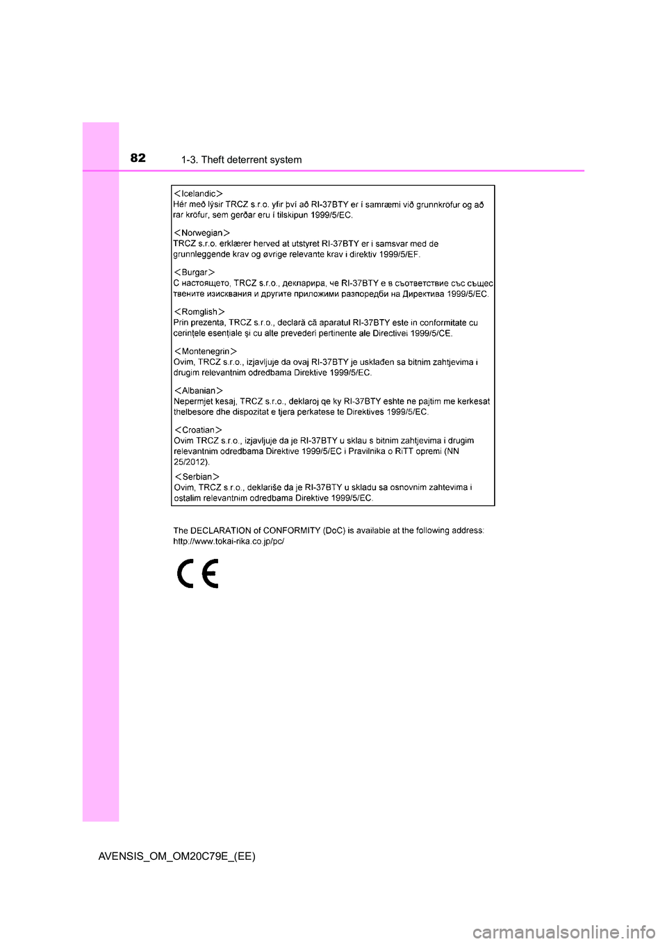 TOYOTA AVENSIS 2018 Manual Online 821-3. Theft deterrent system
AVENSIS_OM_OM20C79E_(EE) 