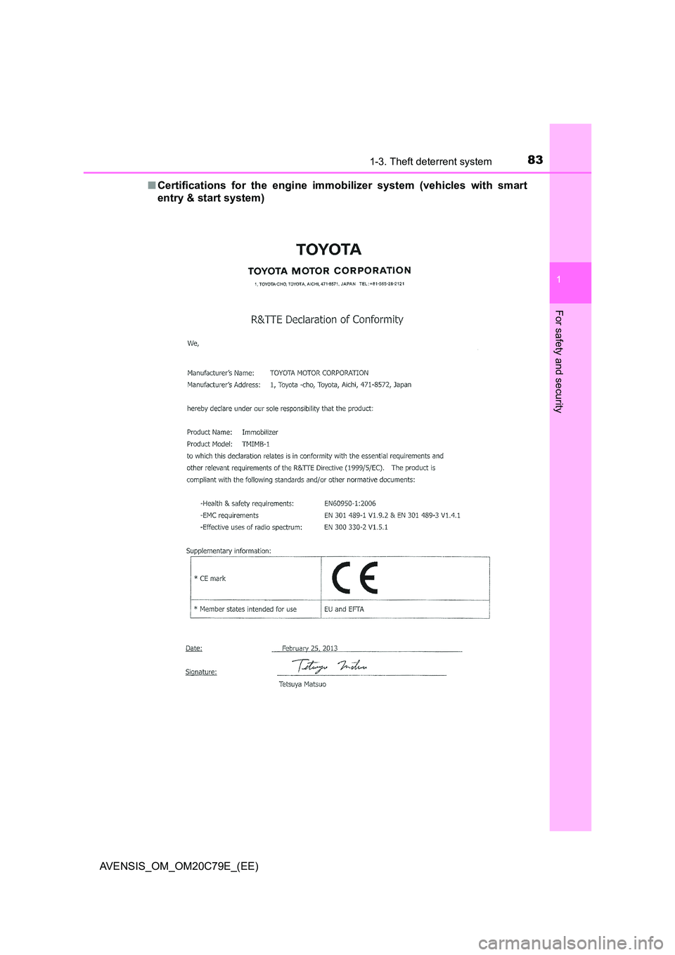TOYOTA AVENSIS 2018 Manual Online 831-3. Theft deterrent system
1
AVENSIS_OM_OM20C79E_(EE)
For safety and security
■Certifications for the engine immobilizer system (vehicles with smart 
entry & start system) 