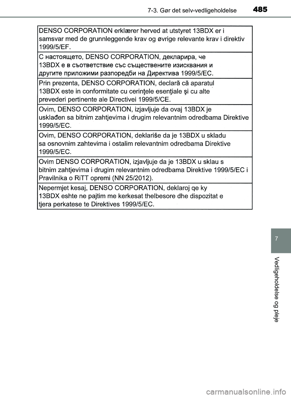 TOYOTA AVENSIS 2018  Brugsanvisning (in Danish) 4857-3. Gør det selv-vedligeholdelse
AVENSIS OM20C79DK
7
Vedligeholdelse og pleje
AVENSIS_OM_OM20C79DK.book  Page 485  Thursday, October 5, 2017  4:49 PM 