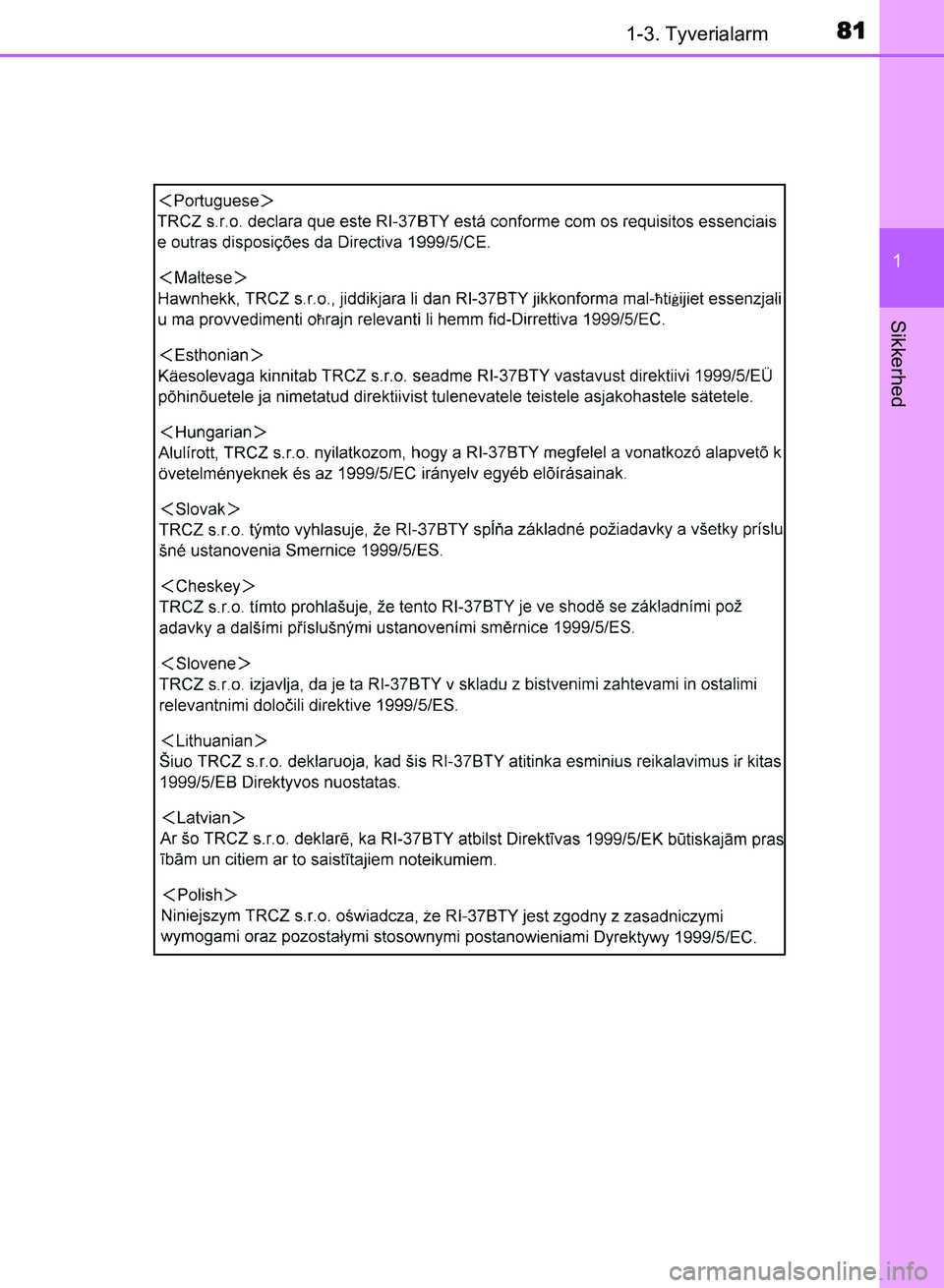 TOYOTA AVENSIS 2018  Brugsanvisning (in Danish) 811-3. Tyverialarm
1
AVENSIS OM20C79DK
Sikkerhed
AVENSIS_OM_OM20C79DK.book  Page 81  Thursday, October 5, 2017  4:49 PM 