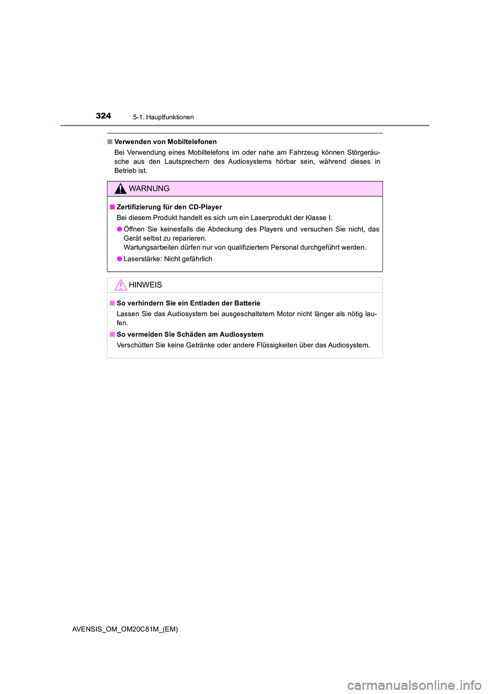 TOYOTA AVENSIS 2018 Betriebsanleitungen (in German) 3245-1. Hauptfunktionen
AVENSIS_OM_OM20C81M_(EM)
■Verwenden von Mobiltelefonen
Bei Verwendung eines Mobiltelefons im oder nahe am Fahrzeug können Störgeräu-
sche aus den Lautsprechern des Audio TOYOTA AVENSIS 2018 Betriebsanleitungen (in German) 3245-1. Hauptfunktionen
AVENSIS_OM_OM20C81M_(EM)
■Verwenden von Mobiltelefonen
Bei Verwendung eines Mobiltelefons im oder nahe am Fahrzeug können Störgeräu-
sche aus den Lautsprechern des Audio