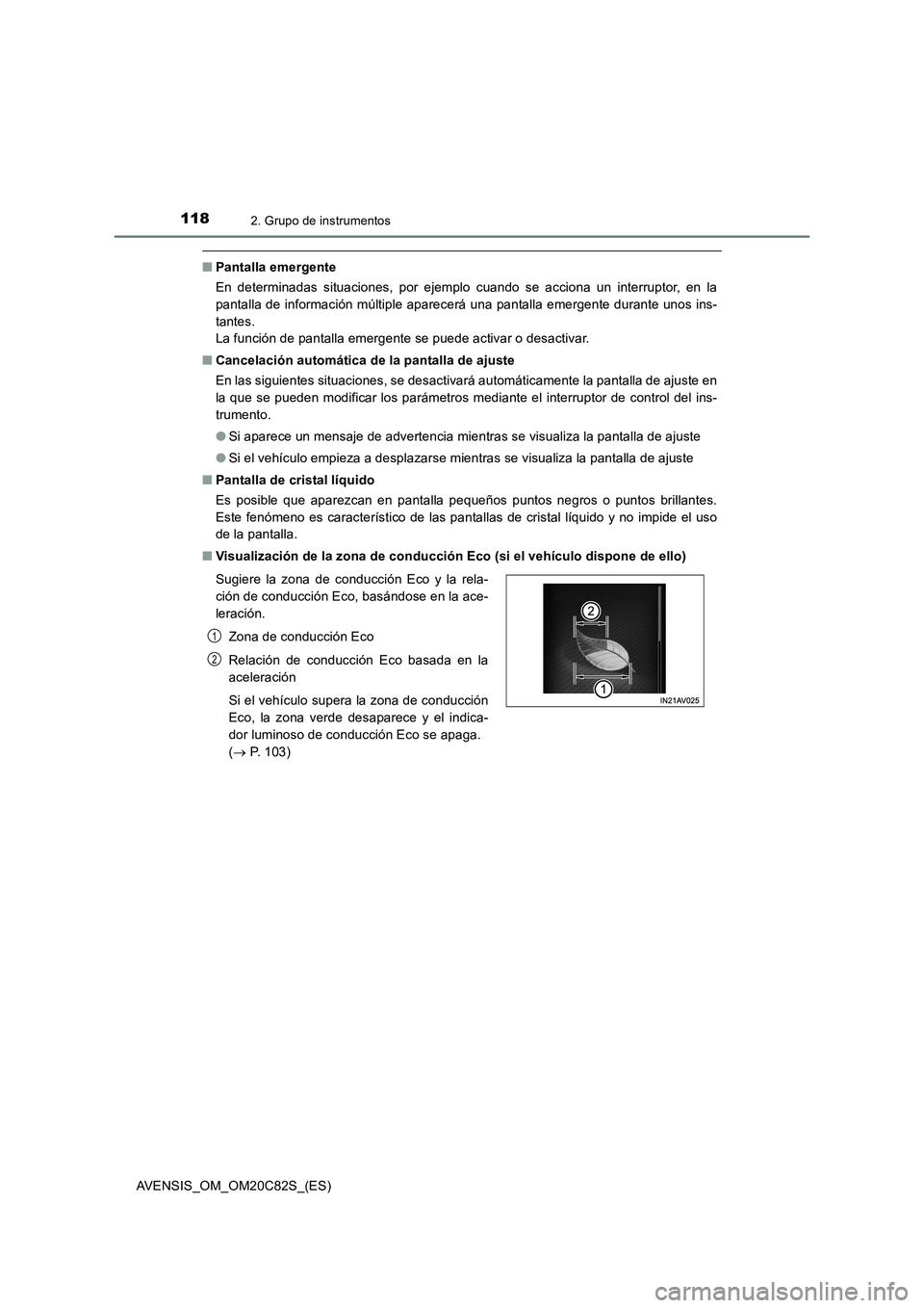 TOYOTA AVENSIS 2018 Manual del propietario (in Spanish) 1182. Grupo de instrumentos
AVENSIS_OM_OM20C82S_(ES)
■Pantalla emergente
En determinadas situaciones, por ejemplo cuando se acciona un interruptor, en la
pantalla de información múltiple aparecer TOYOTA AVENSIS 2018 Manual del propietario (in Spanish) 1182. Grupo de instrumentos
AVENSIS_OM_OM20C82S_(ES)
■Pantalla emergente
En determinadas situaciones, por ejemplo cuando se acciona un interruptor, en la
pantalla de información múltiple aparecer