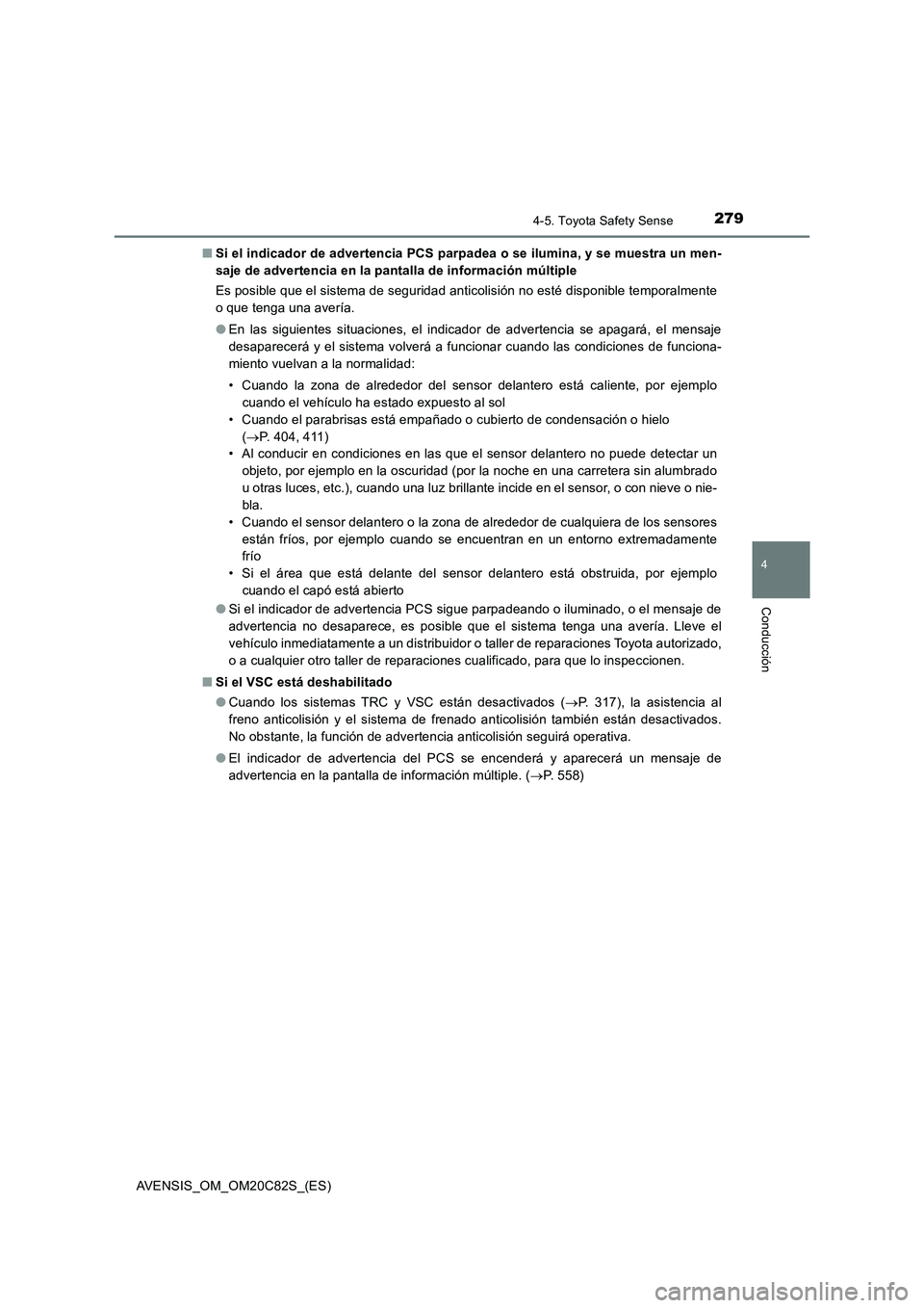 TOYOTA AVENSIS 2018 Manual del propietario (in Spanish) 2794-5. Toyota Safety Sense
4
Conducción
AVENSIS_OM_OM20C82S_(ES)■Si el indicador de advertencia PCS parpadea o se ilumina, y se muestra un men-
saje de advertencia en la pantalla de información m TOYOTA AVENSIS 2018 Manual del propietario (in Spanish) 2794-5. Toyota Safety Sense
4
Conducción
AVENSIS_OM_OM20C82S_(ES)■Si el indicador de advertencia PCS parpadea o se ilumina, y se muestra un men-
saje de advertencia en la pantalla de información m