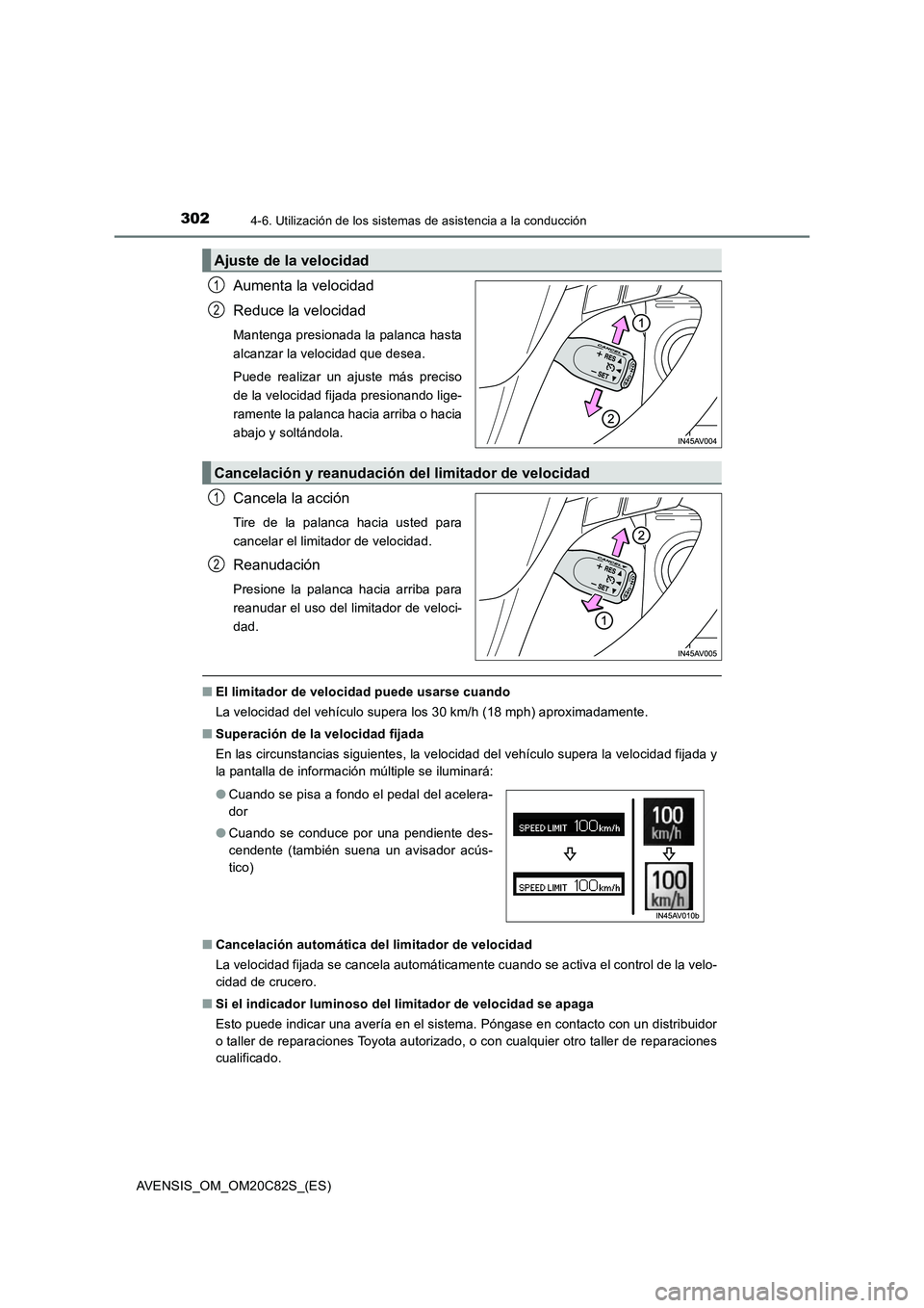 TOYOTA AVENSIS 2018 Manual del propietario (in Spanish) 3024-6. Utilización de los sistemas de asistencia a la conducción
AVENSIS_OM_OM20C82S_(ES)
Aumenta la velocidad
Reduce la velocidad
Mantenga presionada la palanca hasta
alcanzar la velocidad que des TOYOTA AVENSIS 2018 Manual del propietario (in Spanish) 3024-6. Utilización de los sistemas de asistencia a la conducción
AVENSIS_OM_OM20C82S_(ES)
Aumenta la velocidad
Reduce la velocidad
Mantenga presionada la palanca hasta
alcanzar la velocidad que des