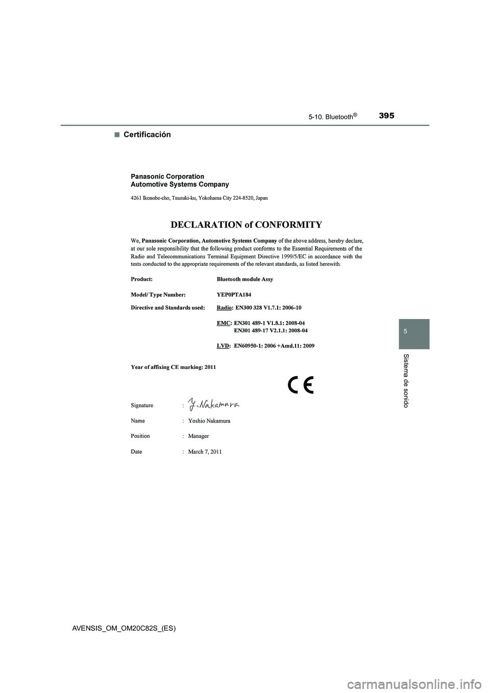 TOYOTA AVENSIS 2018  Manual del propietario (in Spanish) 3955-10. Bluetooth®
5
Sistema de sonido
AVENSIS_OM_OM20C82S_(ES)■
Certificación 