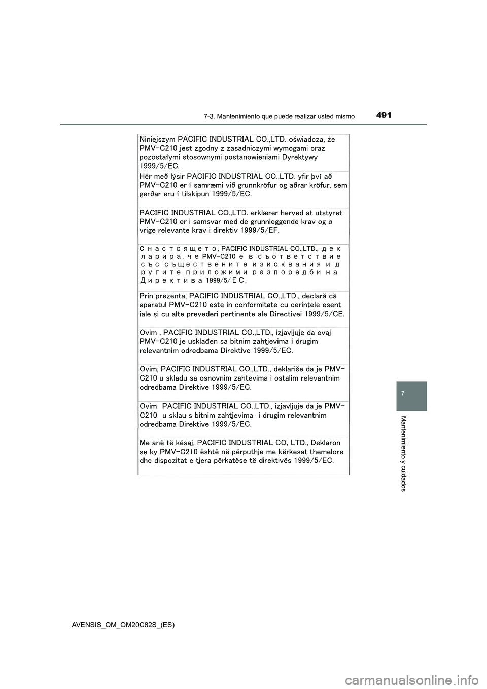 TOYOTA AVENSIS 2018 Manual del propietario (in Spanish) 4917-3. Mantenimiento que puede realizar usted mismo
AVENSIS_OM_OM20C82S_(ES)
7
Mantenimiento y cuidados TOYOTA AVENSIS 2018 Manual del propietario (in Spanish) 4917-3. Mantenimiento que puede realizar usted mismo
AVENSIS_OM_OM20C82S_(ES)
7
Mantenimiento y cuidados