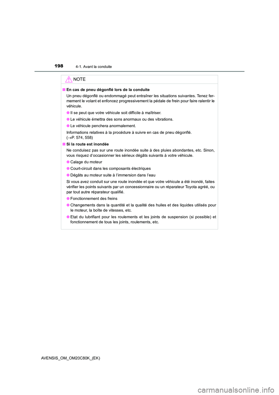 TOYOTA AVENSIS 2018 Manuel du propriétaire (in French) 1984-1. Avant la conduite
AVENSIS_OM_OM20C80K_(EK)
NOTE
■En cas de pneu dégonflé lors de la conduite
Un pneu dégonflé ou endommagé peut entraîner les situations suivantes. Tenez fer-
mement TOYOTA AVENSIS 2018 Manuel du propriétaire (in French) 1984-1. Avant la conduite
AVENSIS_OM_OM20C80K_(EK)
NOTE
■En cas de pneu dégonflé lors de la conduite
Un pneu dégonflé ou endommagé peut entraîner les situations suivantes. Tenez fer-
mement