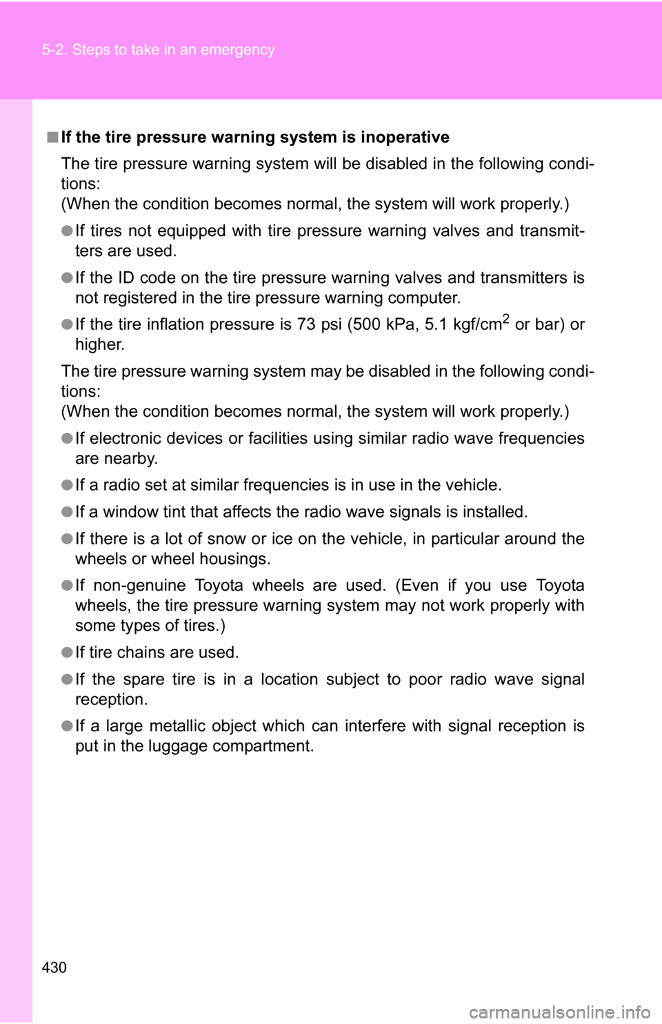 TOYOTA RAV4 2009 XA30 / 3.G Owners Manual 430 5-2. Steps to take in an emergency
■If the tire pressure warning system is inoperative
The tire pressure warning system will be disabled in the following condi-
tions:
(When the condition become TOYOTA RAV4 2009 XA30 / 3.G Owners Manual 430 5-2. Steps to take in an emergency
■If the tire pressure warning system is inoperative
The tire pressure warning system will be disabled in the following condi-
tions:
(When the condition become