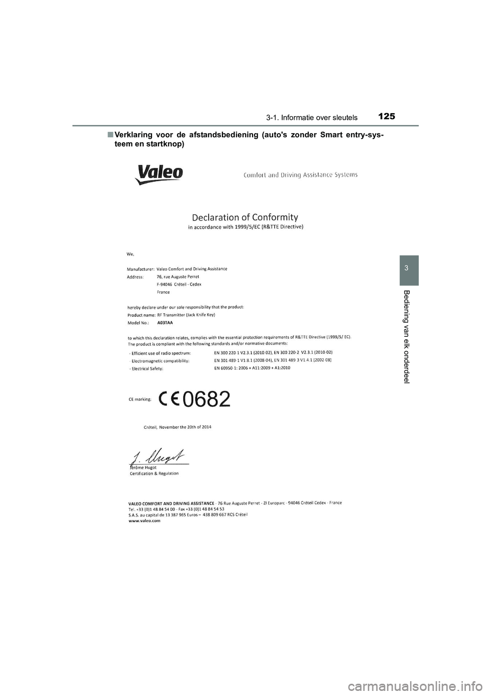 TOYOTA AVENSIS 2018  Instructieboekje (in Dutch) 1253-1. Informatie over sleutels
3
Bediening van elk onderdeel
AVENSIS_OM_OM20C79E_(EE)■Verklaring  voor  de  afstandsbediening  (auto's  zonder  Smart  entry-sys-
teem en startknop) 
AVENSIS_OM