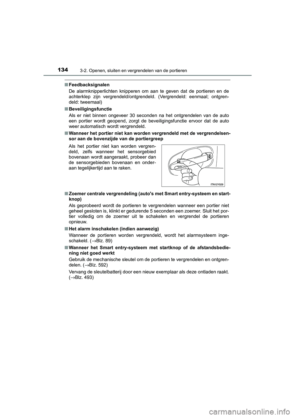 TOYOTA AVENSIS 2018 Instructieboekje (in Dutch) 1343-2. Openen, sluiten en vergrendelen van de portieren
AVENSIS_OM_OM20C79E_(EE)
■Feedbacksignalen
De alarmknipperlichten knipperen om aan te geven dat de portieren en de
achterklep zij TOYOTA AVENSIS 2018 Instructieboekje (in Dutch) 1343-2. Openen, sluiten en vergrendelen van de portieren
AVENSIS_OM_OM20C79E_(EE)
■Feedbacksignalen
De alarmknipperlichten knipperen om aan te geven dat de portieren en de
achterklep zij