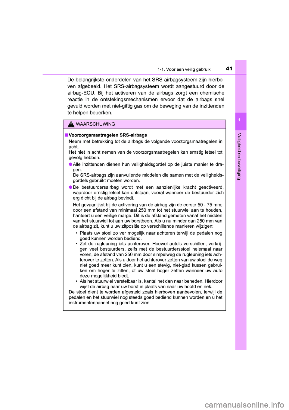 TOYOTA AVENSIS 2018 Instructieboekje (in Dutch) 411-1. Voor een veilig gebruik
1
AVENSIS_OM_OM20C79E_(EE)
Veiligheid en beveiliging
De belangrijkste onderdelen van het SRS-airbagsysteem zijn hierbo-
ven afgebeeld. Het SRS-airbagsysteem w TOYOTA AVENSIS 2018 Instructieboekje (in Dutch) 411-1. Voor een veilig gebruik
1
AVENSIS_OM_OM20C79E_(EE)
Veiligheid en beveiliging
De belangrijkste onderdelen van het SRS-airbagsysteem zijn hierbo-
ven afgebeeld. Het SRS-airbagsysteem w