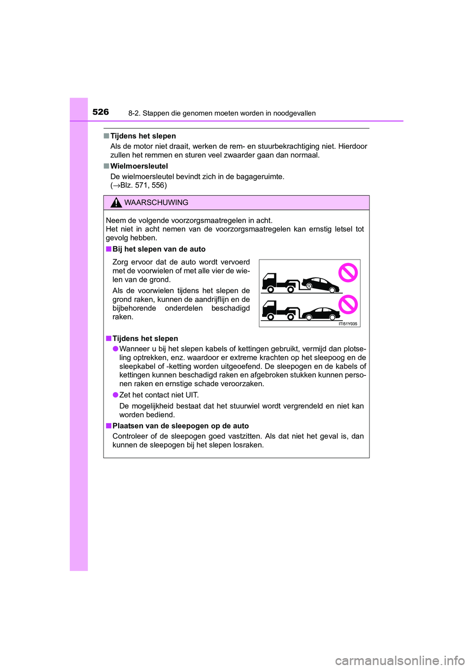 TOYOTA AVENSIS 2018 Instructieboekje (in Dutch) 5268-2. Stappen die genomen moeten worden in noodgevallen
AVENSIS_OM_OM20C79E_(EE)
■Tijdens het slepen
Als de motor niet draait, werken de rem- en stuurbekrachtiging niet. Hierdoor
<005d0058004f004f TOYOTA AVENSIS 2018 Instructieboekje (in Dutch) 5268-2. Stappen die genomen moeten worden in noodgevallen
AVENSIS_OM_OM20C79E_(EE)
■Tijdens het slepen
Als de motor niet draait, werken de rem- en stuurbekrachtiging niet. Hierdoor
<005d0058004f004f